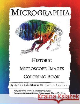 Micrographia: Historic Microscope Images Coloring Book Frankie Bow 9781943476312 Hawaiian Heritage Press