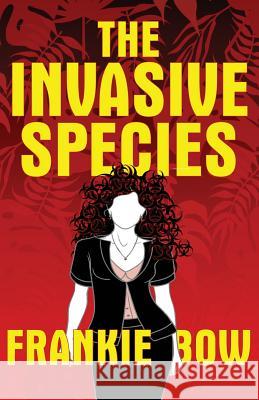 The Invasive Species Frankie Bow 9781943476466 Hawaiian Heritage Press