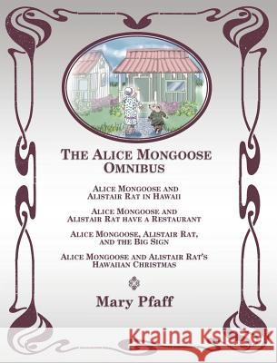 The Alice Mongoose Omnibus Mary Pfaff 9781943476480 Hawaiian Heritage Press