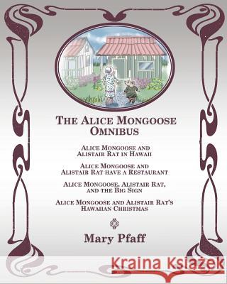 The Alice Mongoose Omnibus Mary Pfaff 9781943476497 Hawaiian Heritage Press