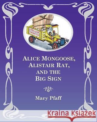 Alice Mongoose, Alistair Rat, and the Big Sign Mary Pfaff 9781943476503 Hawaiian Heritage Press