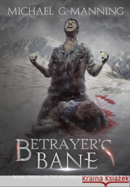 Betrayer's Bane Michael G. Manning 9781943481163 Michael G. Manning