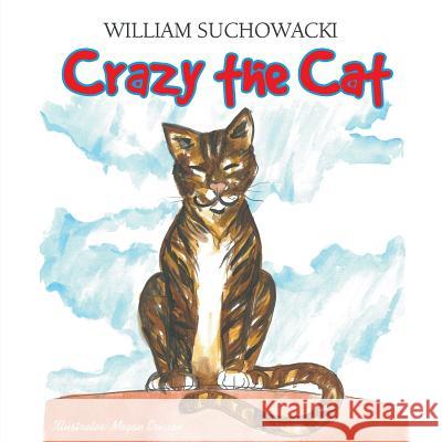 Crazy the Cat William Suchowacki 9781943483884 Litfire Publishing, LLC