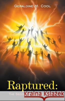 Raptured: The Second Coming of Christ Geraldine M. Cool 9781943483945 Litfire Publishing, LLC