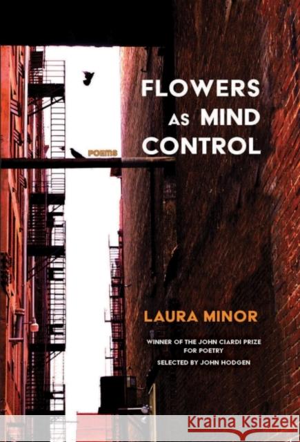 Flowers as Mind Control: Poems Laura Minor 9781943491308 University of Arkansas Press