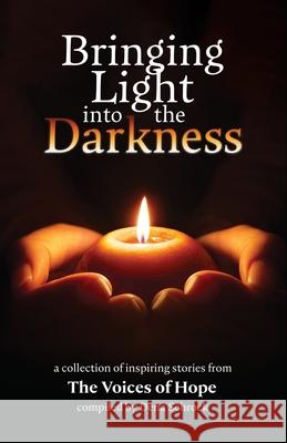 Bringing Light into the Darkness Dena Schrock Josh Aul Margaret Schwartz 9781943496204