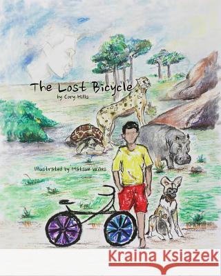 The Lost Bicycle Cory Hills, Matsue Wiles 9781943515806