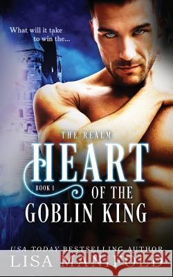 The Heart Of The Goblin King Manifold, Lisa 9781943530052