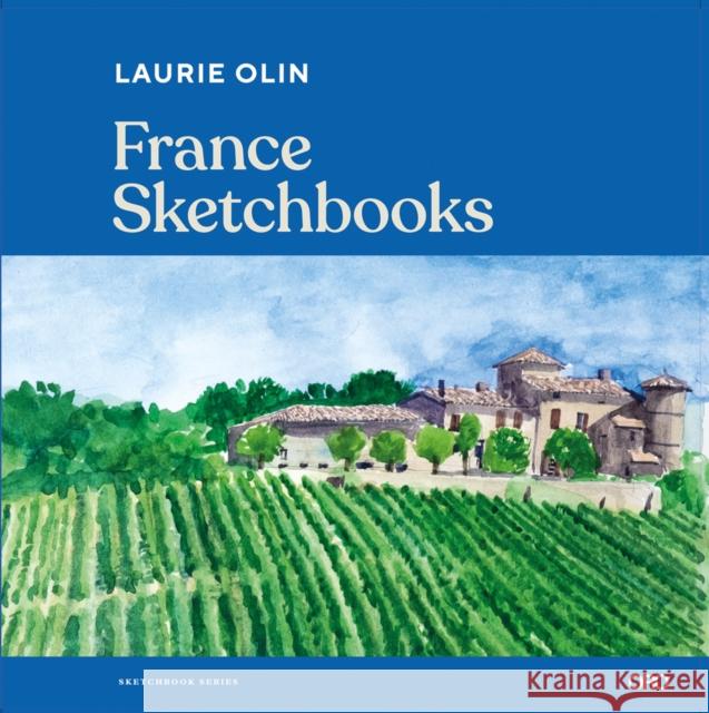 France Sketchbooks Olin, Laurie 9781943532575 Oro Editions