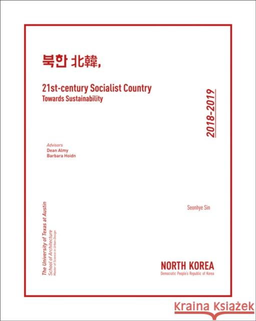 A 21st-Century Socialist Country: North Korea Seonhye Sin 9781943532773 Oro Editions