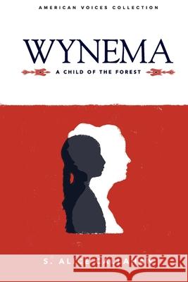 Wynema: A Child of the Forest S. Alice Callahan Tammy Jabin Norma Marshall 9781943536696