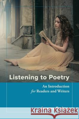 Listening to Poetry: An Introduction for Readers and Writers Jeremy Trabue 9781943536856 Chemeketa Press