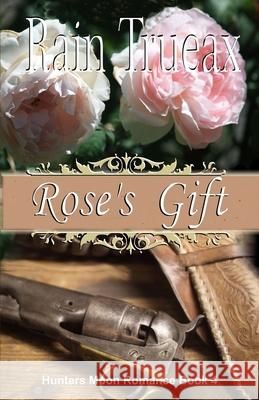 Rose's Gift Rain Trueax 9781943537600 Seven Oaks