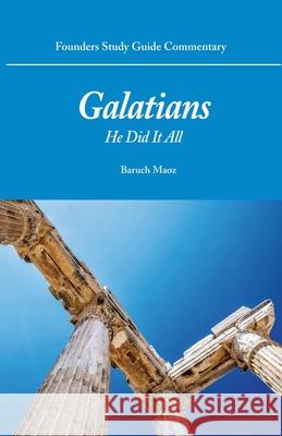 Galatians: He Did It All Baruch Maoz 9781943539208