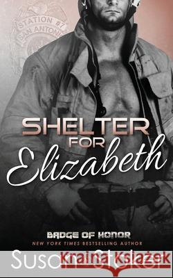 Shelter for Elizabeth Susan Stoker 9781943562206 Susan Stoker