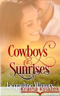 Cowboys and Sunrises Jacqueline Winters 9781943571116 Jackie M. Wallick