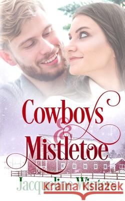 Cowboys and Mistletoe Jacqueline Winters 9781943571147