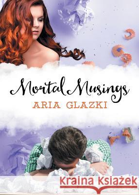 Mortal Musings Aria Glazki 9781943572021 Not Avail