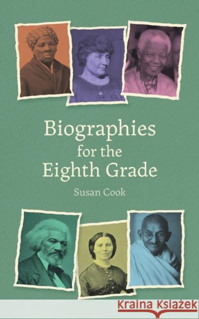 Biographies for the Eighth Grade Susan Cook 9781943582501