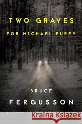 Two Graves for Michael Furey Bruce Fergusson 9781943588008