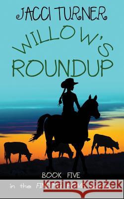 Willow's Roundup Jacci Turner 9781943588640 Lucky Bat Books