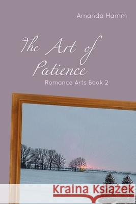 The Art of Patience Amanda Hamm 9781943598151