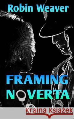 Framing Noverta Robin Weaver 9781943601332