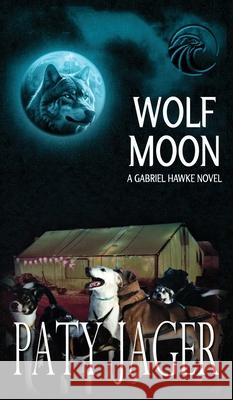 Wolf Moon Paty Jager 9781943601745 Windtree Press