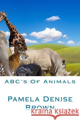 ABC's Of Animals Alpha Omega, God 9781943611126 Pamelainthelight Publications/Books Speak for