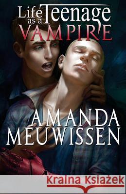 Life as a Teenage Vampire Amanda Meuwissen 9781943619320 Amanda Meuwissen