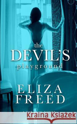 The Devil's Playground Eliza Freed 9781943622016 Brunswick House