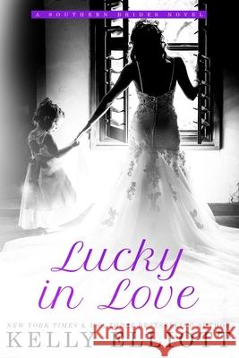 Lucky in Love Kelly Elliott 9781943633654 Kelly Elliott