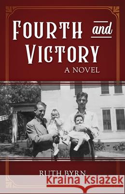 Fourth and Victory Ruth Byrn 9781943634118 Bright Friends Productions