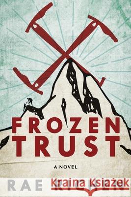 Frozen Trust: A Novel of Espionage and Romance Rae Richen, Diana Kolsky 9781943640027 Sharon Rae Richen