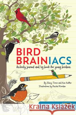 Bird Brainiacs: Activity Journal and Log Book for Young Birders Stacy Tornio Ken Keffer Rachel Riordan 9781943645473 Cornell Lab Publishing Group