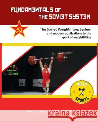 Fundamentals of the Soviet System: The Soviet Weightlifting System Sisto, Gwendolyn 9781943650408 Bookcrafters