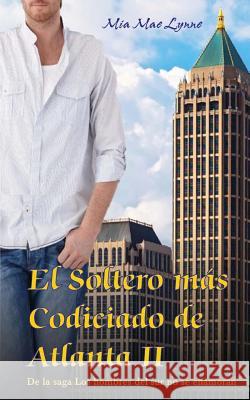 El Soltero mas Codiciado de Atlanta II Forte, Victoria 9781943651191 Book & Spirit, LLC