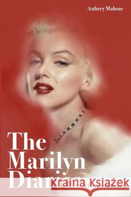 The Marilyn Diaries Aubrey Malone 9781943657476