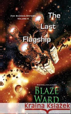 The Last Flagship Blaze Ward 9781943663590 Knotted Road Press