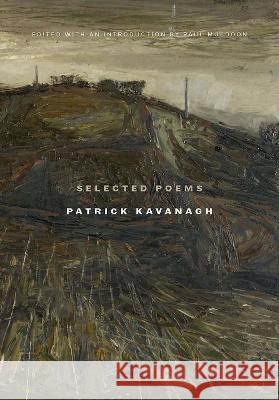 Selected Poems Patrick Kavanagh Patrick Kavanagh Paul Muldoon 9781943667024