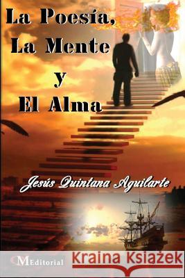 La Poesía, La Mente Y El Alma Quintana Aguilarte, Jesús 9781943680283 Qm Editorial