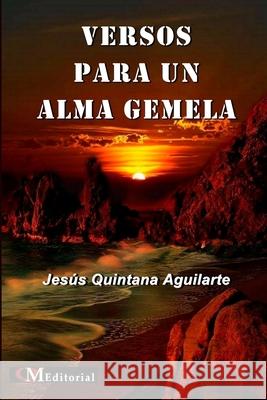 Versos Para Un Alma Gemela Jesús Quintana Aguilarte 9781943680566 Qm Editorial