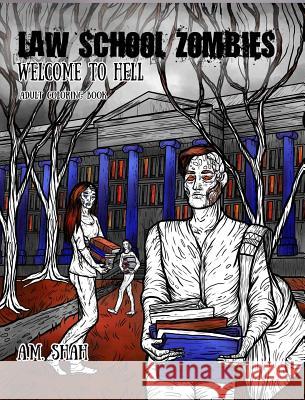 Law School Zombies Welcome To Hell: Adult Coloring Book Shah, A. M. 9781943684816 99 Pages or Less Publishing LLC
