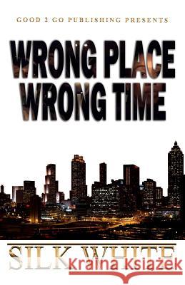 Wrong Place, Wrong Time Silk White 9781943686476