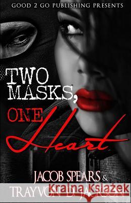 Two Masks One Heart Jacob Spears, Trayvon D Jackson 9781943686506