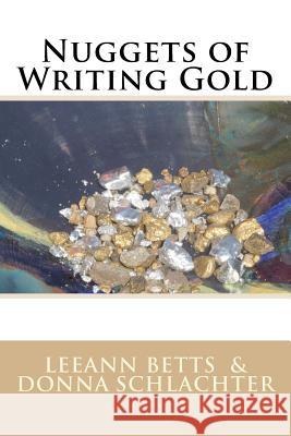 Nuggets of Writing Gold Leeann Betts Donna Schlachter 9781943688050