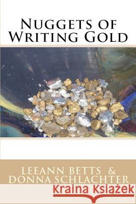 Nuggets of Writing Gold Leeann Betts Donna Schlachter 9781943688111