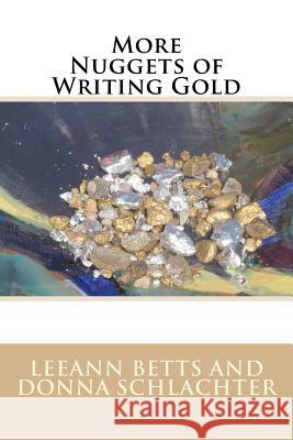 More Nuggets of Writing Gold Leeann Betts Donna Schlachter 9781943688456