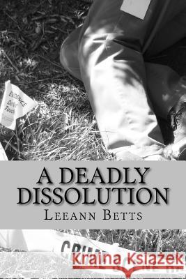 A Deadly Dissolution Leeann Betts 9781943688487