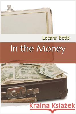 In the Money Donna Schlachter Leeann Betts 9781943688524